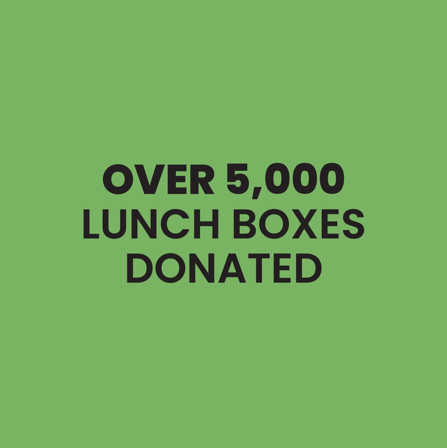 Green background with black text 'OVER 5,000 LUNCH BOXES DONATED'